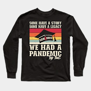 We Had A Pandemic | Vintage Funny 2021 Senior Long Sleeve T-Shirt